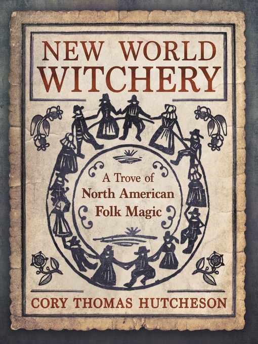 Title details for New World Witchery by Cory Thomas Hutcheson - Available